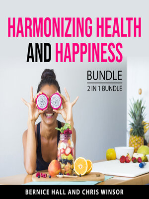 cover image of Harmonizing Health and Happiness Bundle, 2 in 1 Bundle